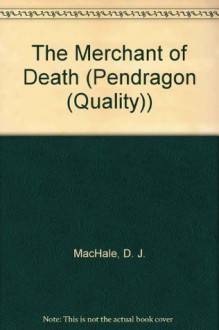 The Merchant of Death - D.J. MacHale