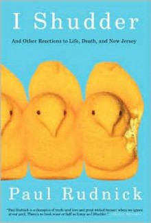 I Shudder and Other Reactions to Life, Death, and New Jersey - Paul Rudnick