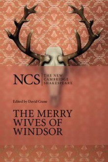 The Merry Wives of Windsor (The New Cambridge Shakespeare) - David Crane, William Shakespeare