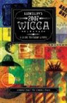 Llewellyn's 2007 Wicca Almanac: A Guide to Pagan Living - Llewellyn Publications, Sharon Leah