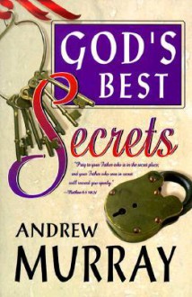 Gods Best Secrets - Andrew Murray