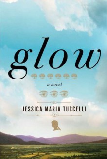 Glow - Jessica Maria Tuccelli