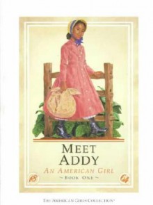 Meet Addy: An American Girl (American Girls: Addy, #1) - Connie Rose Porter