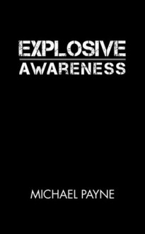 Explosive Awareness - Michael Payne