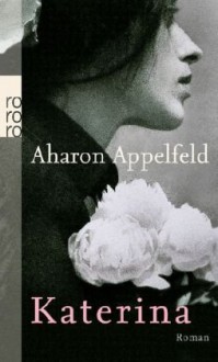 Katerina - Aharon Appelfeld, Mirjam Pressler