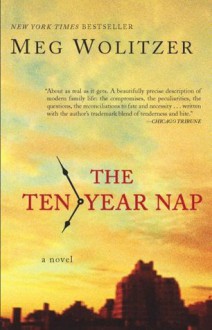 The Ten-Year Nap - Meg Wolitzer