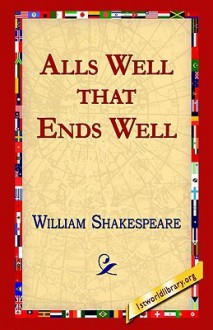 Alls Well That Ends Well - William Shakespeare