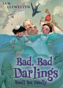 Bad, Bad Darlings - Sam Llewellyn