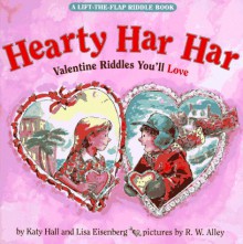 Hearty Har Har: Valentine Riddles You'll Love - Katy Hall, Lisa Eisenberg