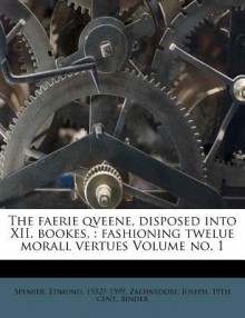 The Faerie Qveene, Disposed Into XII. Bookes,: Fashioning Twelue Morall Vertues Volume No. 1 - Edmund Spenser, Joseph 19th cent. binder Zaehnsdorf