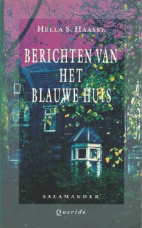 Berichten van het Blauwe Huis - Hella S. Haasse