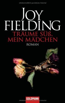 Träume süß, mein Mädchen - Joy Fielding