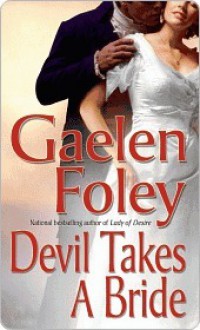 Devil Takes a Bride - Gaelen Foley