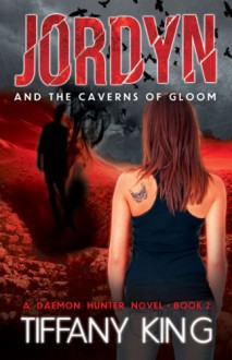 Jordyn and the Caverns of Gloom - Tiffany King
