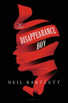 The Disappearance Boy - Neil Bartlett