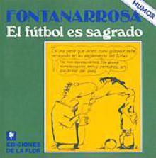 El fútbol es sagrado - Roberto Fontanarrosa