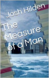 The Measure of a Man - Josh Hilden