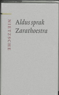 Aldus sprak Zarathoestra - Friedrich Nietzsche