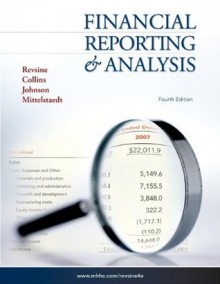 Financial Reporting and Analysis - Fred Mittlestaedt, Lawrence Revsine, Daniel Collins, Bruce Johnson