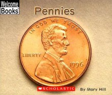 Pennies (Welcome Books: Money Matters) - Mary Hill