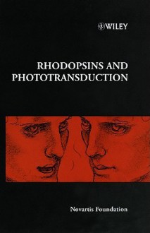 Rhodopsins and Phototransduction - No. 224 - Ikuo Takeuchi, Gregory Bock, Jamie A. Goode