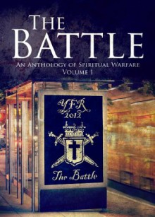 The Battle - An Anthology of Spiritual Warfare (Volume 1) - M.P. Jones, Brian Johnston, Jon Neely, Hayes Press