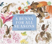 A Bunny for All Seasons (hardback) - Janet Schulman, Meilo So