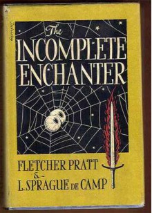 The Incomplete Enchanter - Fletcher Pratt