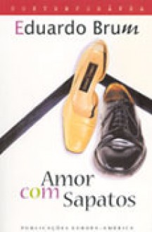 Amor com Sapatos - Eduardo Brum