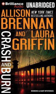 Crash and Burn - Allison Brennan, Laura Griffin