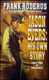 Jason Evers: His Own Story - Frank Roderus