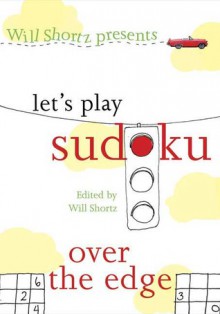 Will Shortz Presents Let's Play Sudoku: Over the Edge - Will Shortz