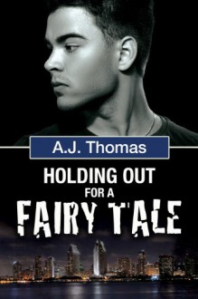 Holding Out for a Fairy Tale (Least Likely Partnership) - A.J. Thomas