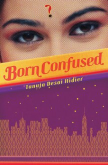 Born Confused - Tanuja Desai Hidier