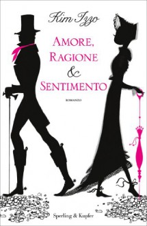 Amore, ragione e sentimento - Kim Izzo