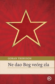 Ne dao Bog većeg zla - Goran Tribuson