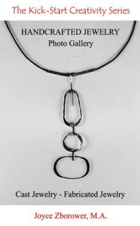 Handcrafted Jewelry Photo Gallery (The Kick-Start Creativity Series) - Joyce Zborower