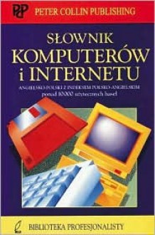 Slownik Komputerow I Internetu - S.M.H. Collin, Peter Collin Publishing, C. Glowinski