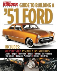 Guide to Building a '51 Ford - Ron Ceridono, Gerry Burger, Brian Brennan