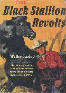 The Black Stallion Revolts (Black Stallion Series, Book 9) - Walter Farley