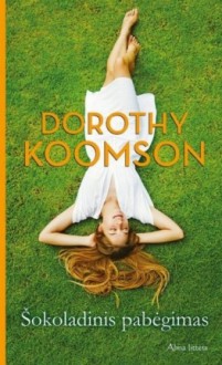 Šokoladinis pabėgimas - Dorothy Koomson, Ramunė Vaskelaitė