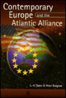 Contemporary Europe And The Atlantic Alliance: A Political History - L.H. Gann, Peter Duignan