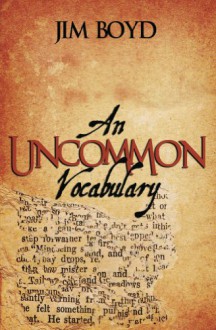 An Uncommon Vocabulary - Jim Boyd