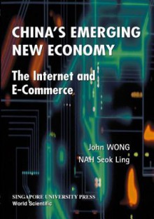 China's Emerging New Economy - Nah Seok Ling, John Wong