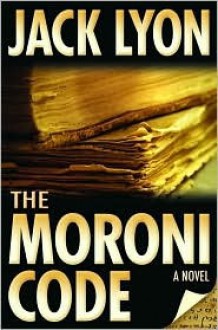 The Moroni Code - Jack M. Lyon