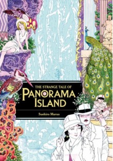 The Strange Tale of Panorama Island - Suehiro Maruo, Rampo Edogawa, Ryan Sands, Kyoko Nitta