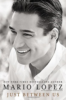 By Mario Lopez Just Between Us [Hardcover] - Mario Lopez