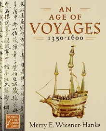 An Age of Voyages, 1350-1600 (Medieval & Early Modern World) - Merry E. Wiesner-Hanks