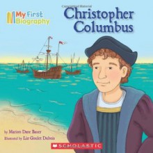 My First Biography: Christopher Columbus - Marion Dane Bauer, Liz Goulet Dubois