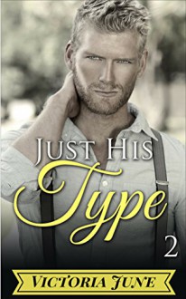 Just His Type (Part Two) - Victoria June